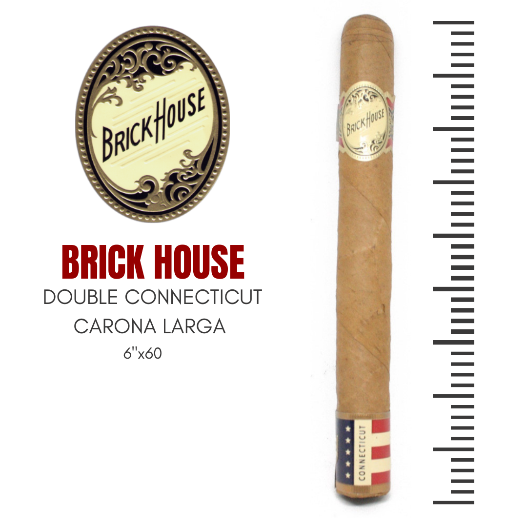 BRICK HOUSE -  DOUBLE CONNECTICUT CORONA LARGA